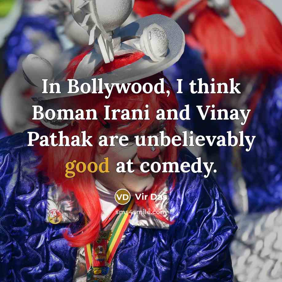 “In Bollywood, I think Boman Irani and Vinay Pathak are…” quote by Vir Das