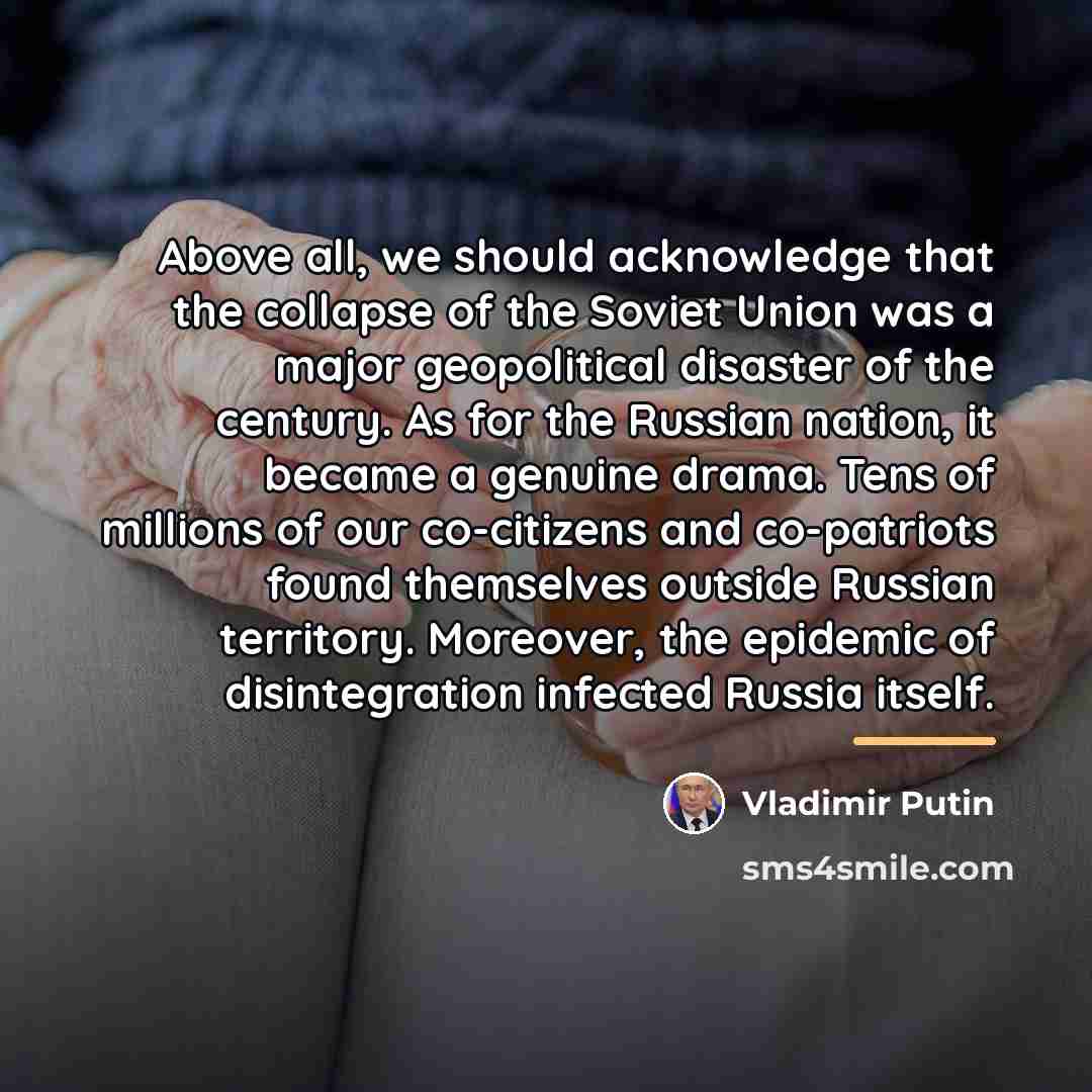 “Above all, we should acknowledge that the collapse of the…” quote by Vladimir Putin