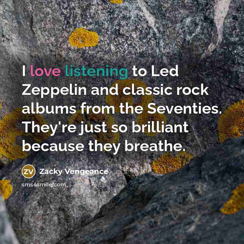 “I love listening to Led Zeppelin and classic rock albums…” quote by Zacky Vengeance