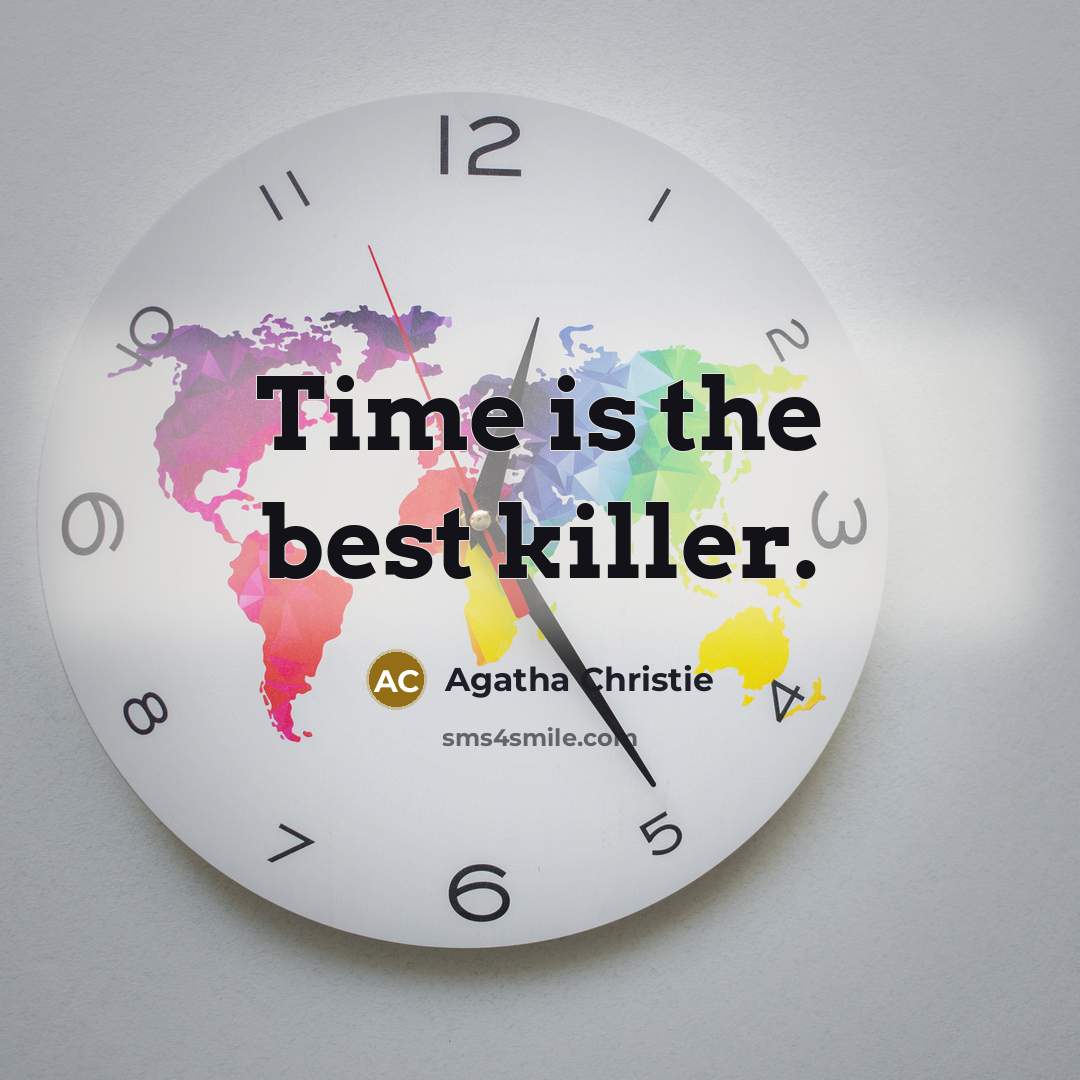 “Time is the best killer.” quote by Agatha Christie