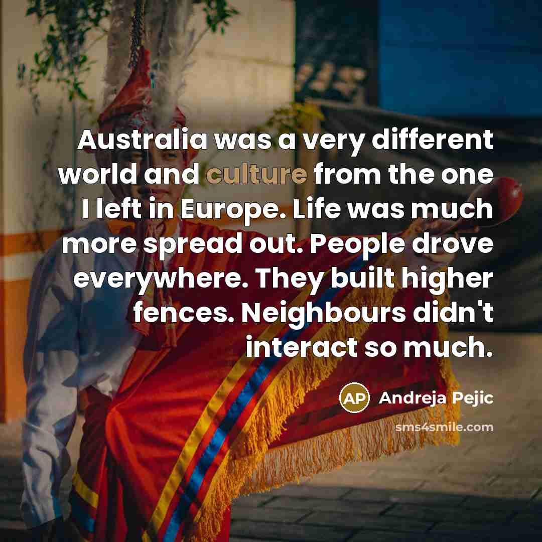“Australia was a very different world and culture from the…” quote by Andreja Pejic