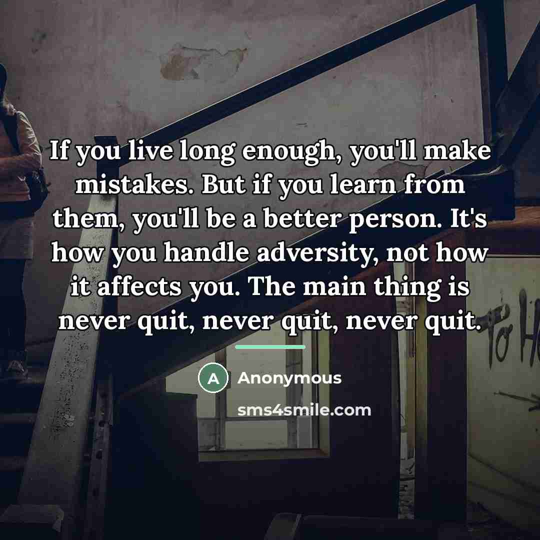 “If you live long enough, you'll make mistakes. But if…” quote by Anonymous
