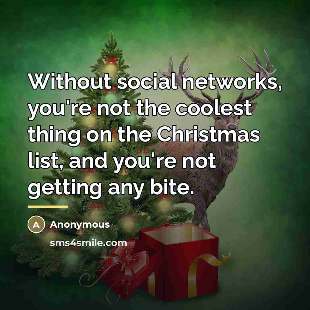 “Without social networks, you're not the coolest thing on the…” quote by Anonymous