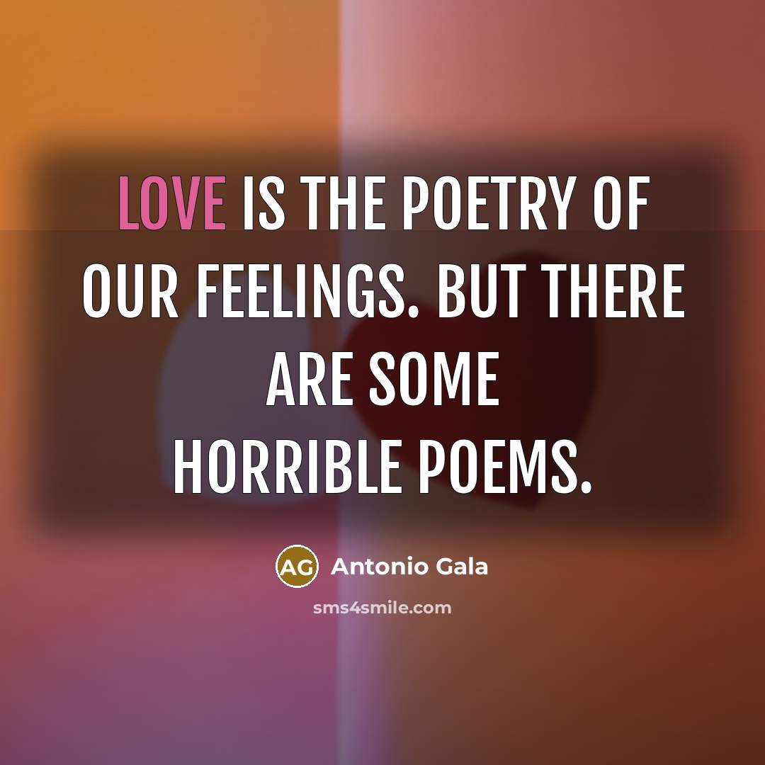 “Love is the poetry of our feelings. But there are…” quote by Antonio Gala