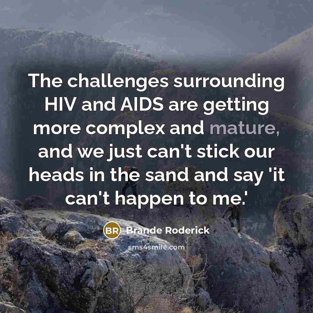 “The challenges surrounding HIV and AIDS are getting more complex…” quote by Brande Roderick