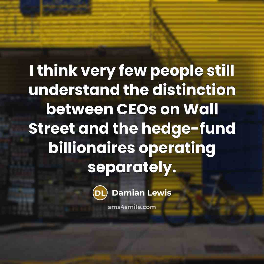 “I think very few people still understand the distinction between…” quote by Damian Lewis
