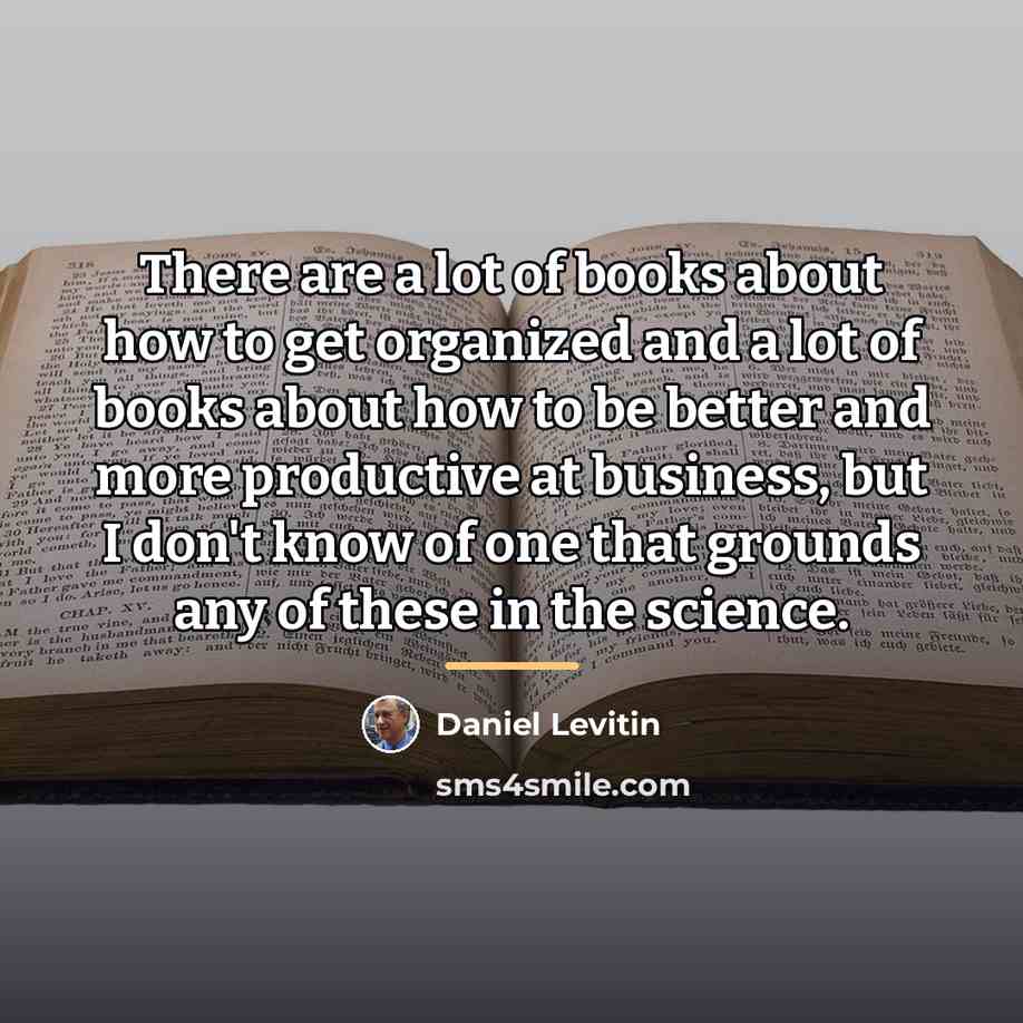 “There are a lot of books about how to get…” quote by Daniel Levitin