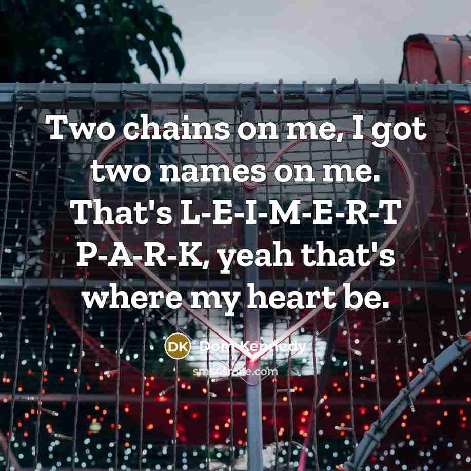 “Two chains on me, I got two names on me.…” quote by Dom Kennedy