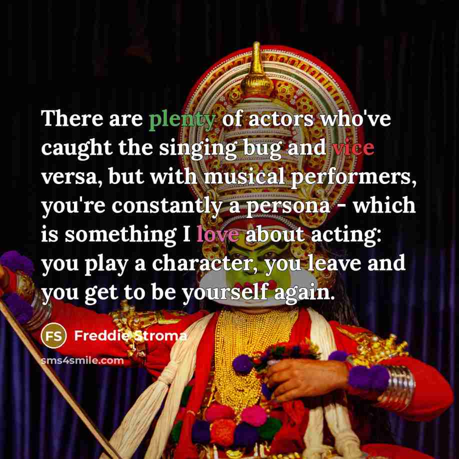 “There are plenty of actors who've caught the singing bug…” quote by Freddie Stroma