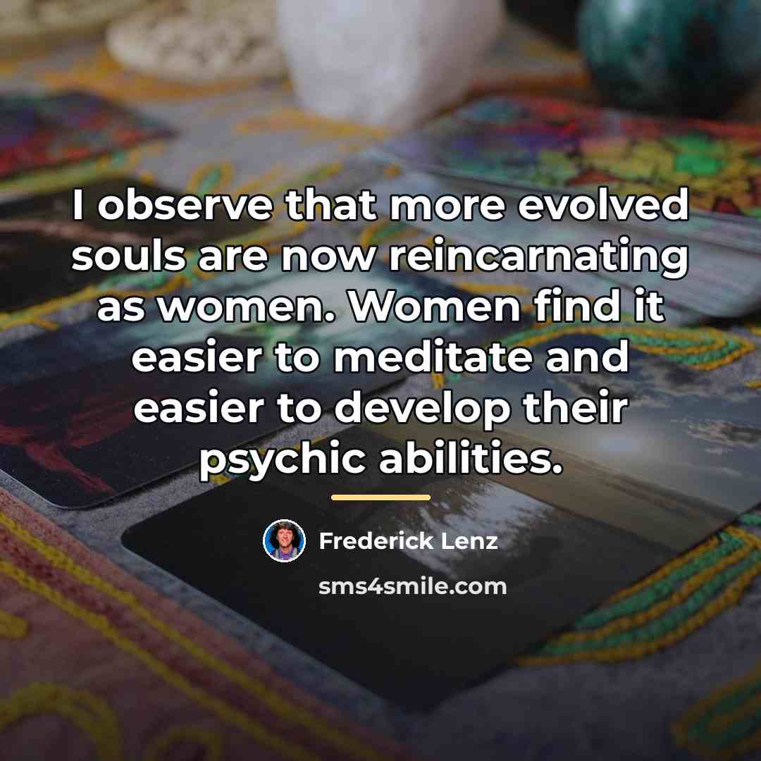 “I observe that more evolved souls are now reincarnating as…” quote by Frederick Lenz