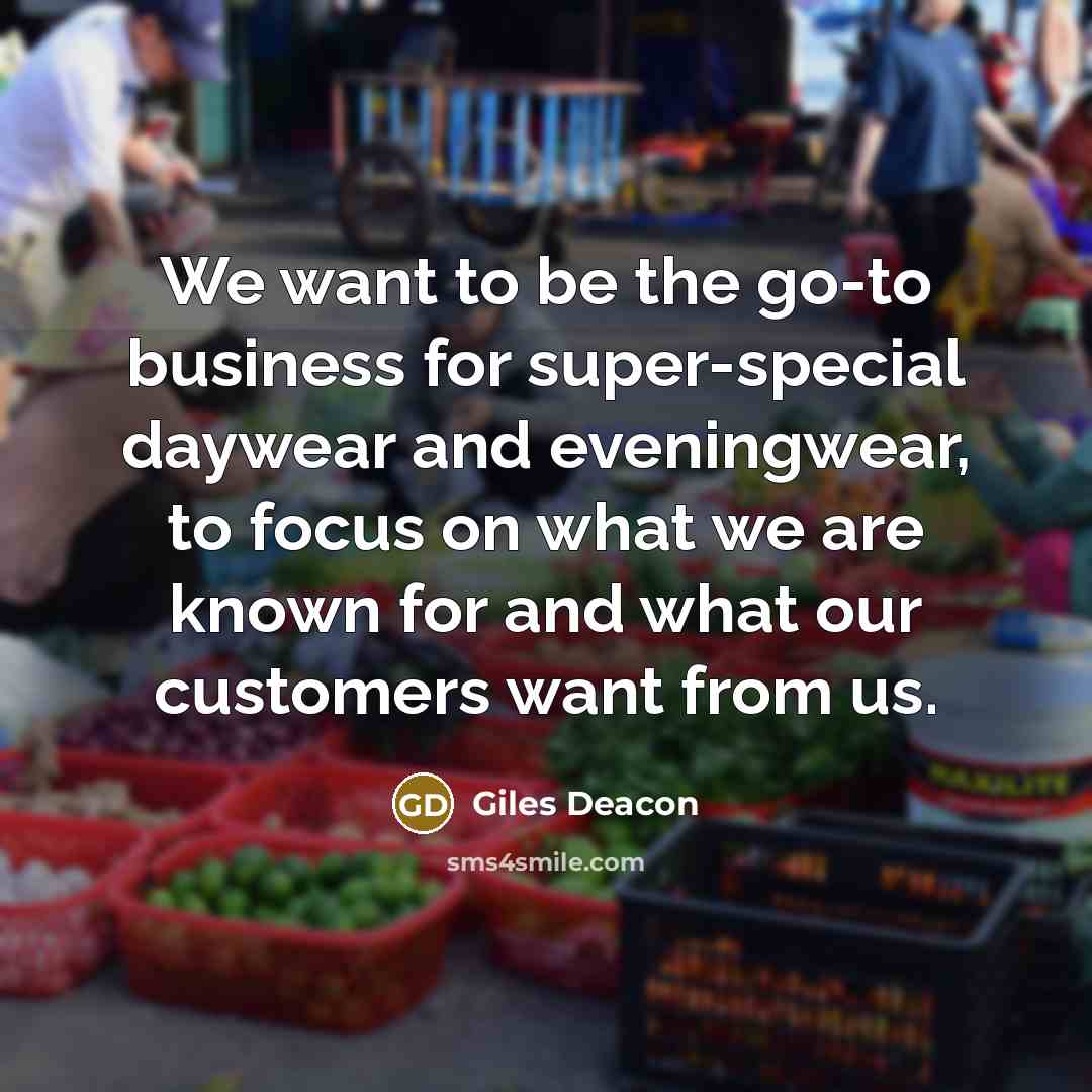 “We want to be the go-to business for super-special daywear…” quote by Giles Deacon