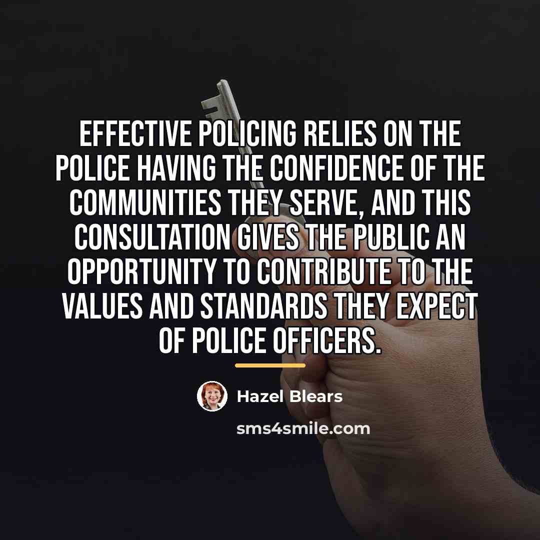 “Effective policing relies on the police having the confidence of…” quote by Hazel Blears