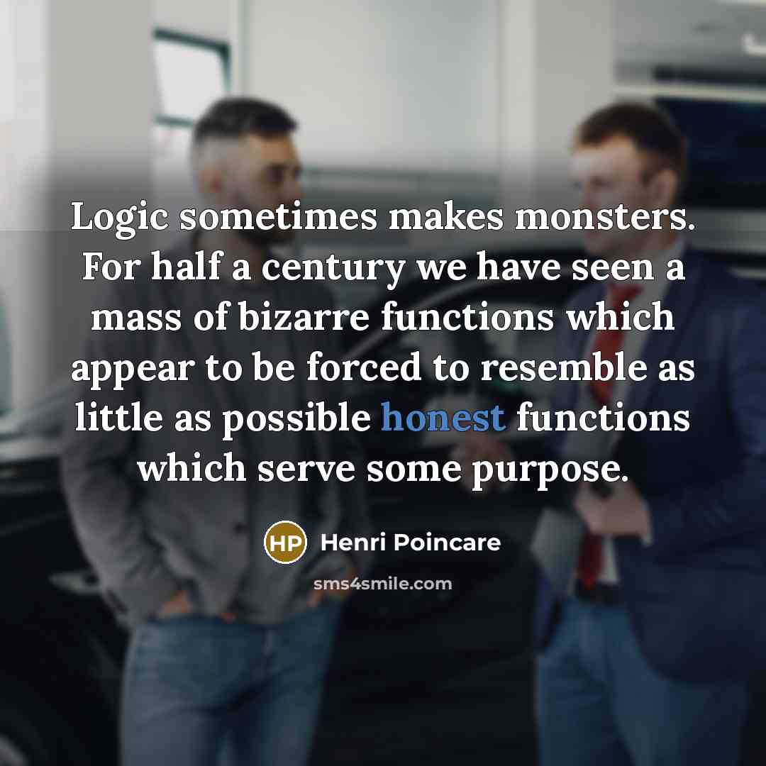 “Logic sometimes makes monsters. For half a century we have…” quote by Henri Poincare