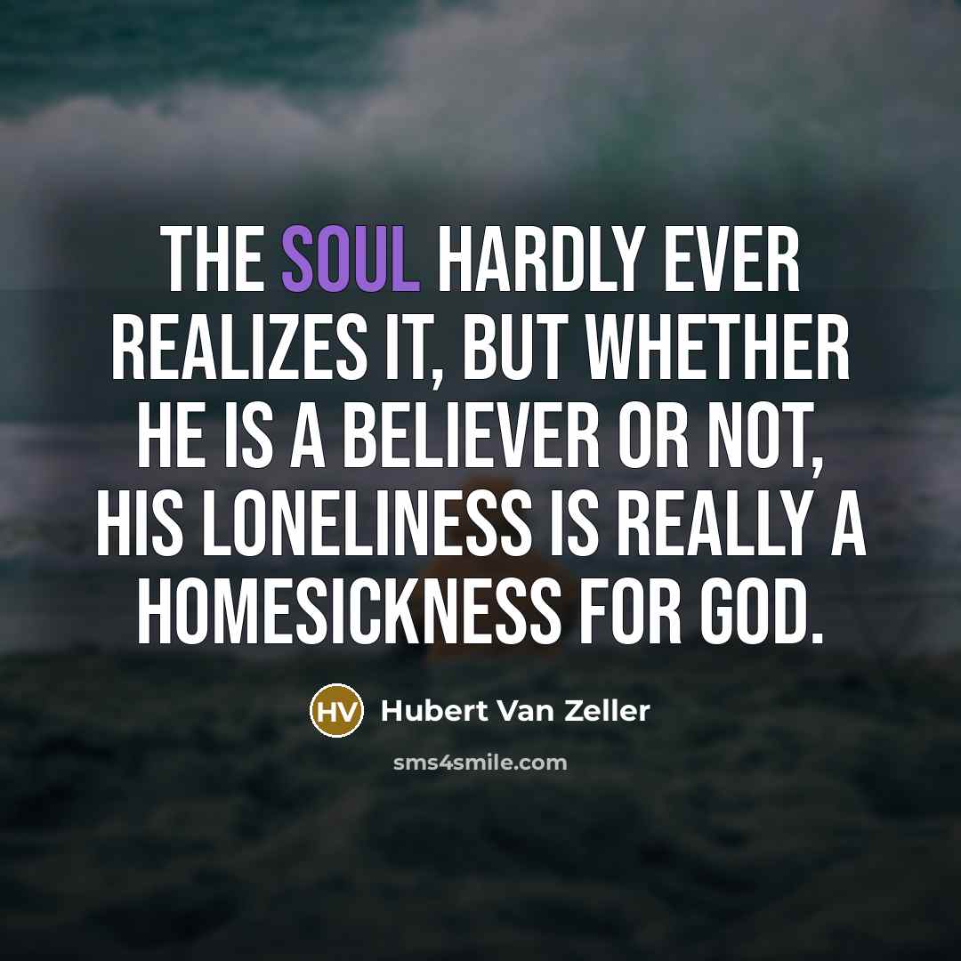 “The soul hardly ever realizes it, but whether he is…” quote by Hubert Van Zeller