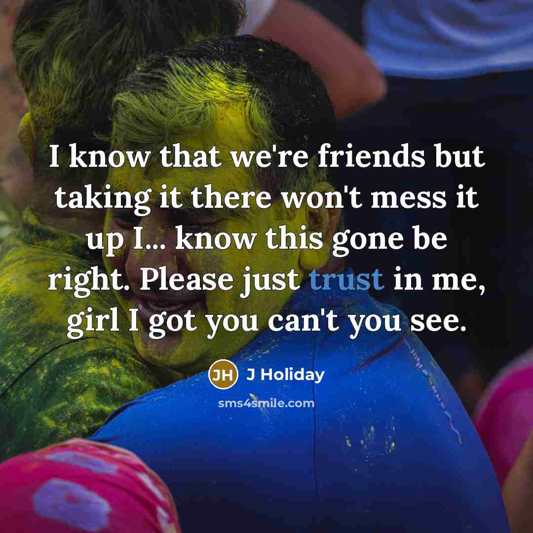 “I know that we're friends but taking it there won't…” quote by J Holiday