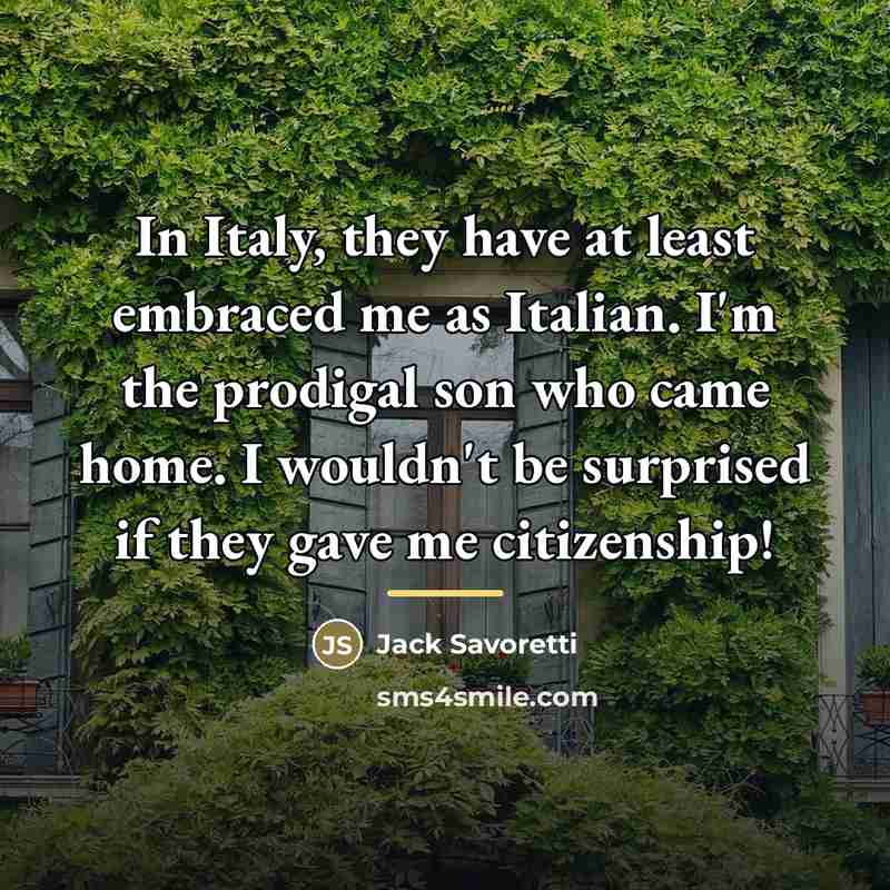 “In Italy, they have at least embraced me as Italian.…” quote by Jack Savoretti
