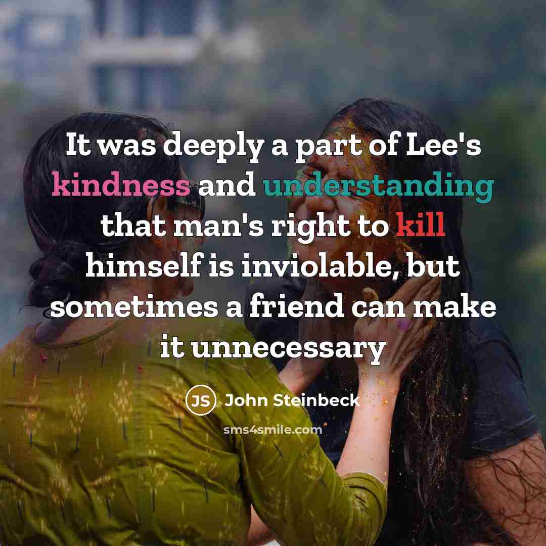 “It was deeply a part of Lee's kindness and understanding…” quote by John Steinbeck