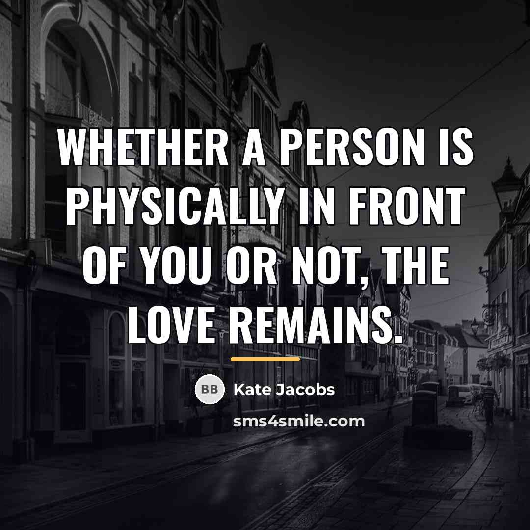 “Whether a person is physically in front of you or…” quote by Kate Jacobs