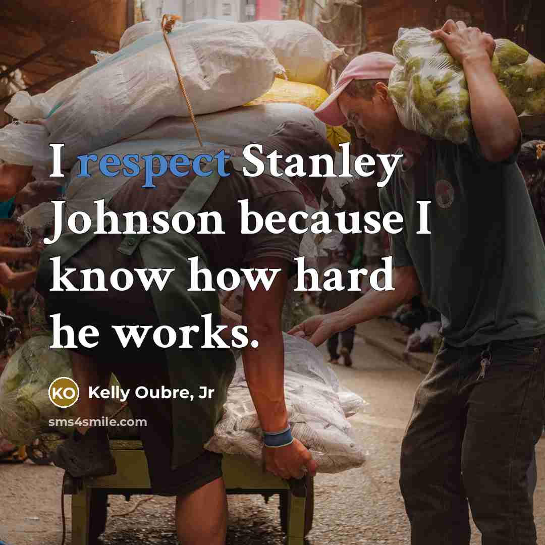 “I respect Stanley Johnson because I know how hard he…” quote by Kelly Oubre, Jr