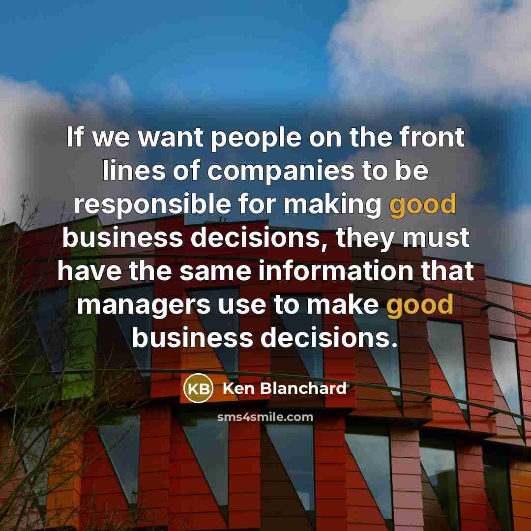 “If we want people on the front lines of companies…” quote by Ken Blanchard