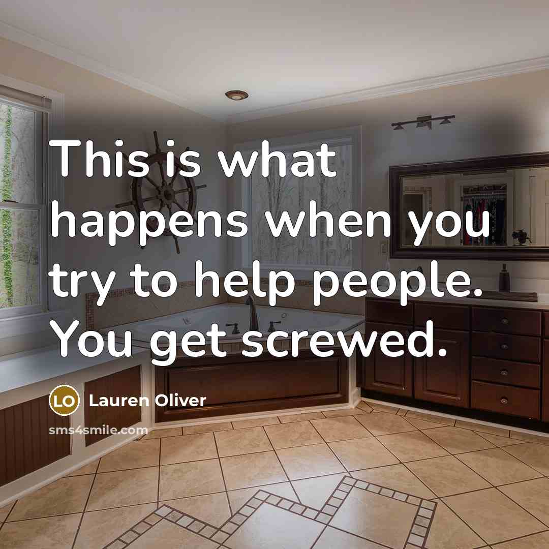 “This is what happens when you try to help people.…” quote by Lauren Oliver