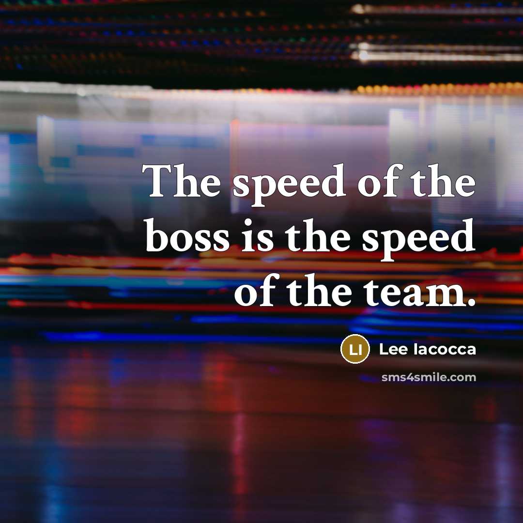 “The speed of the boss is the speed of the…” quote by Lee Iacocca