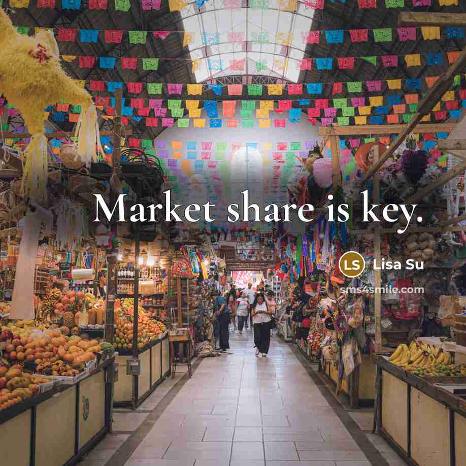 “Market share is key.…” quote by Lisa Su