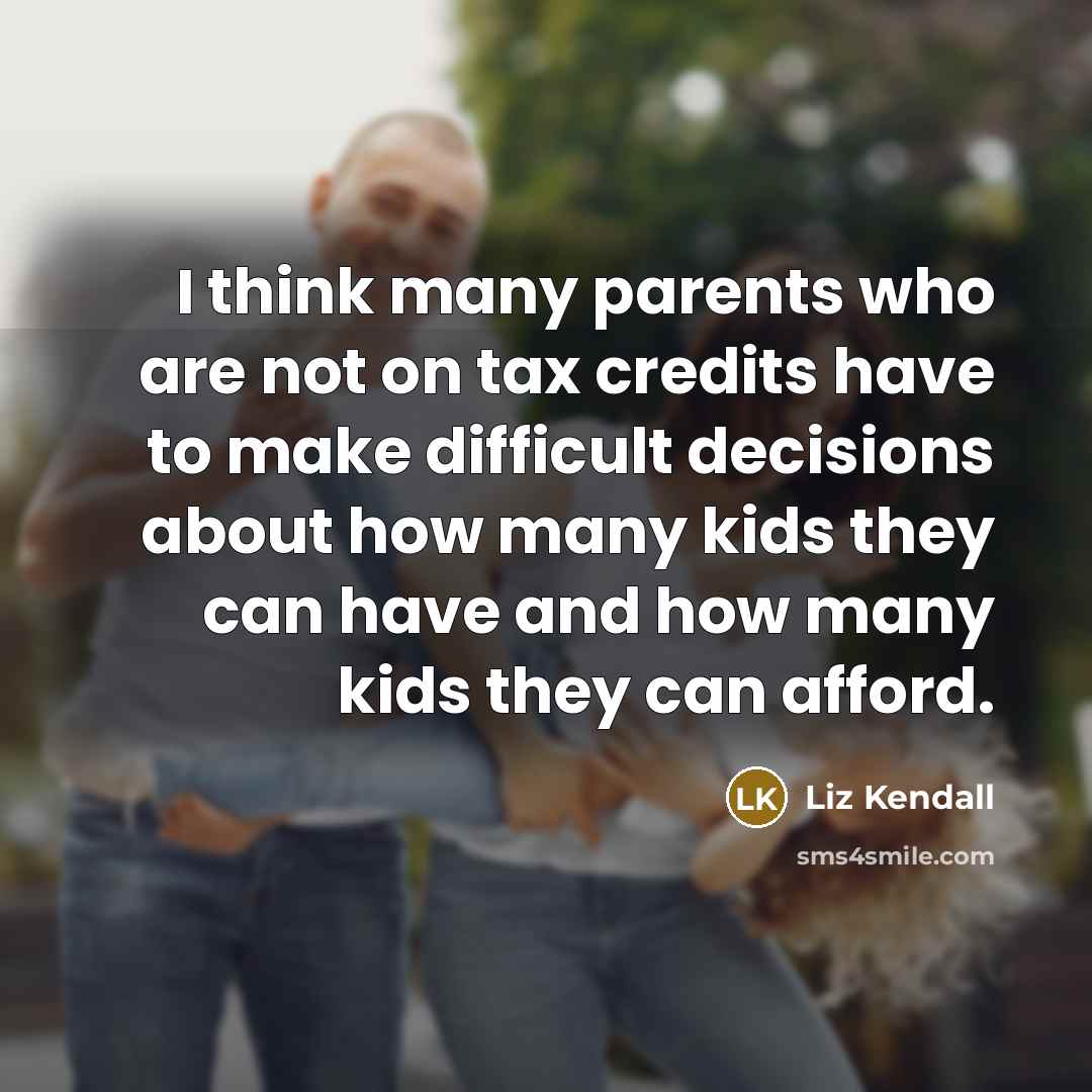 “I think many parents who are not on tax credits…” quote by Liz Kendall