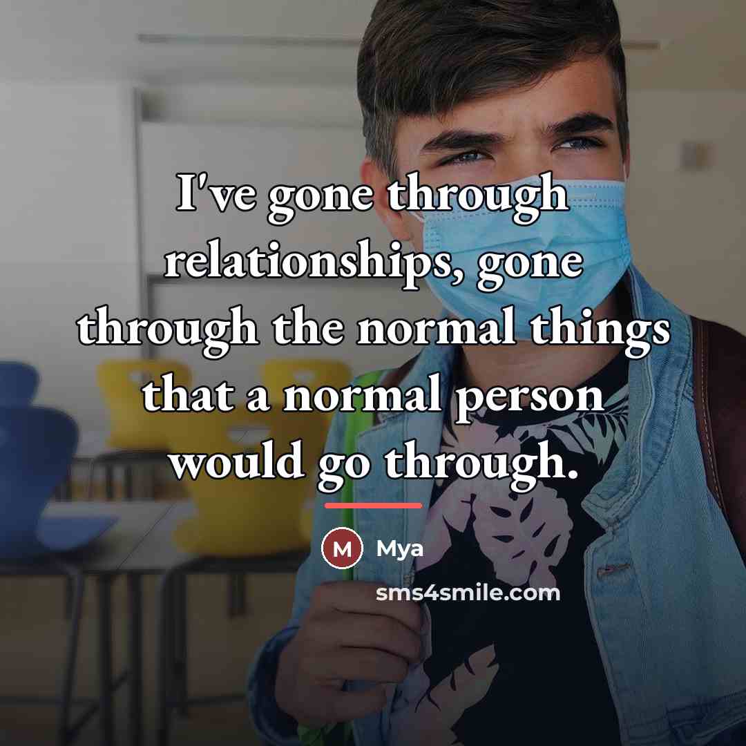 “I've gone through relationships, gone through the normal things that…” quote by Mya