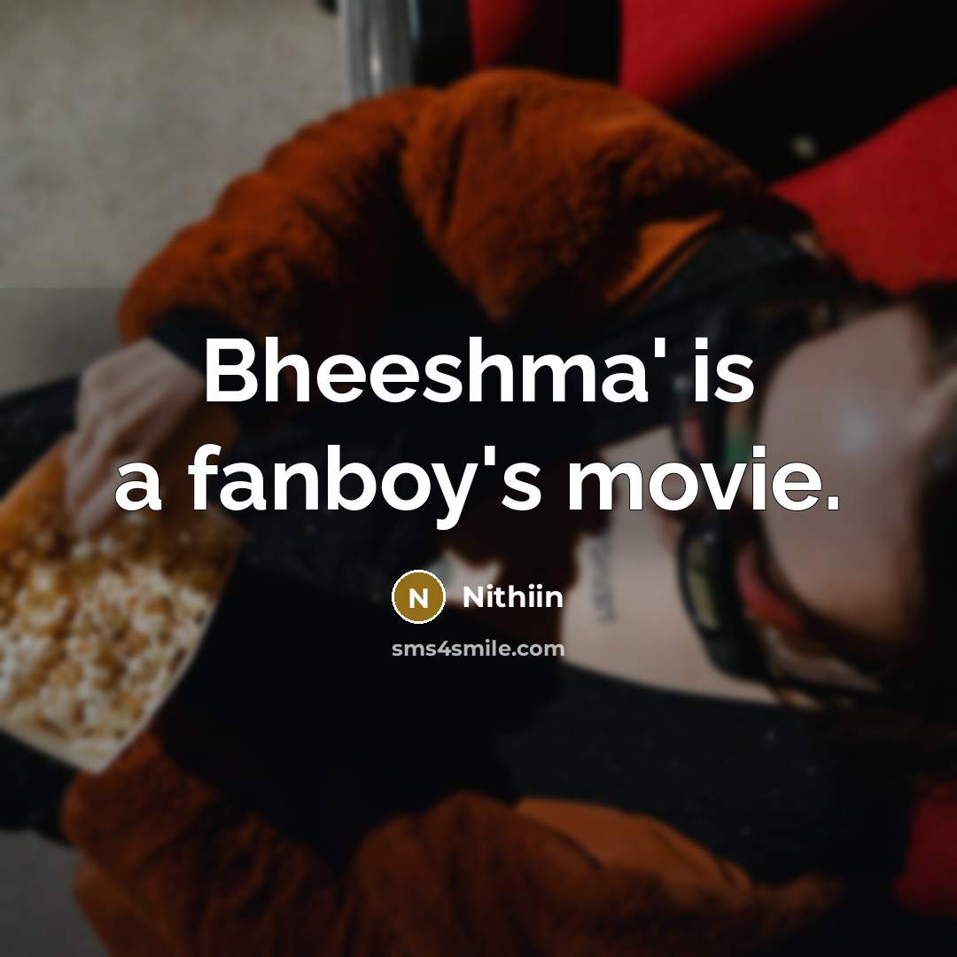 “Bheeshma' is a fanboy's movie.” quote by Nithiin