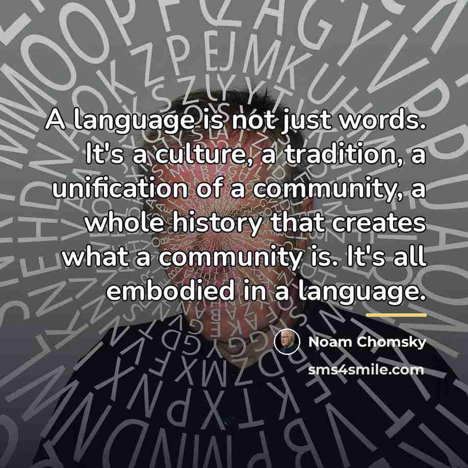“A language is not just words. It's a culture, a…” quote by Noam Chomsky