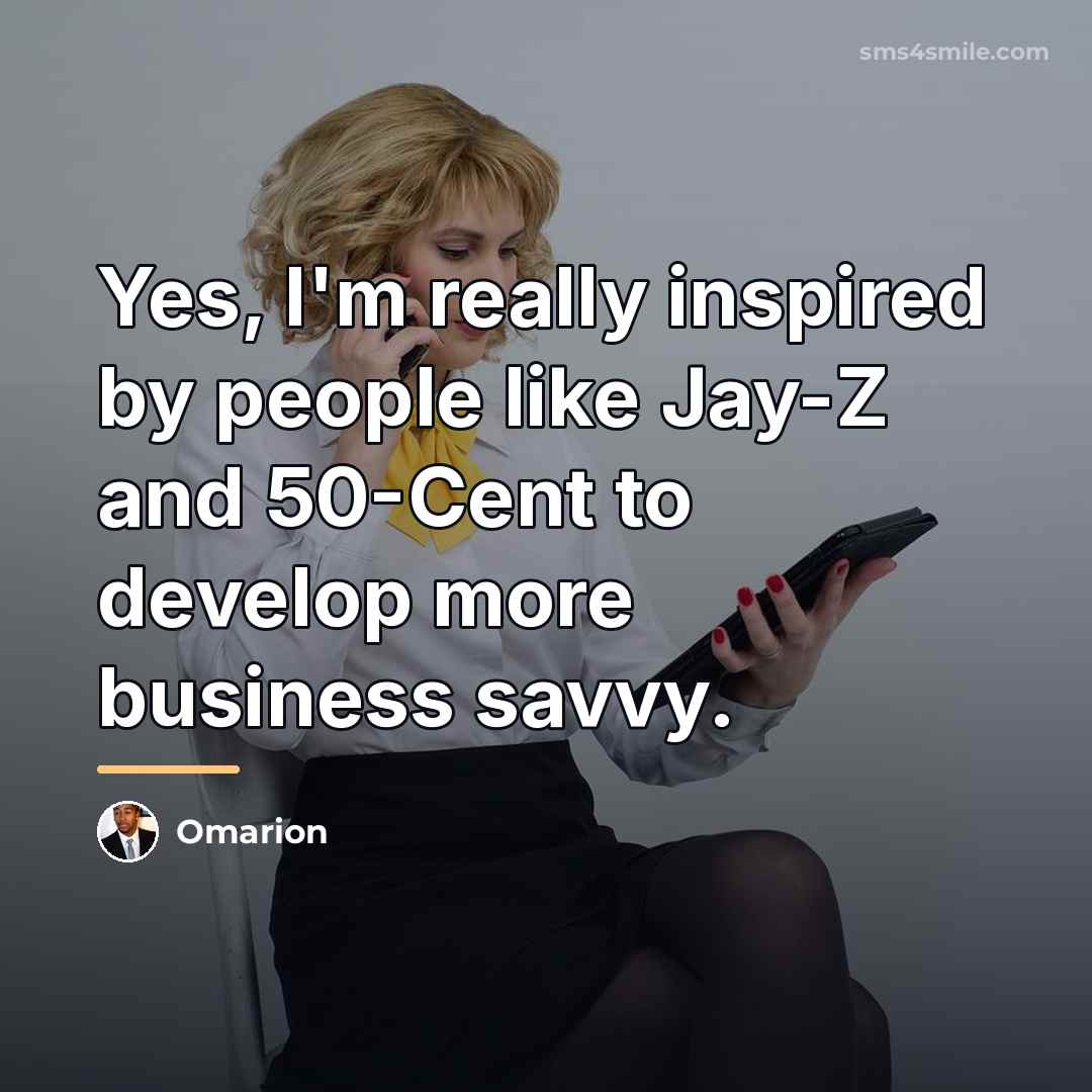 “Yes, I'm really inspired by people like Jay-Z and 50-Cent…” quote by Omarion