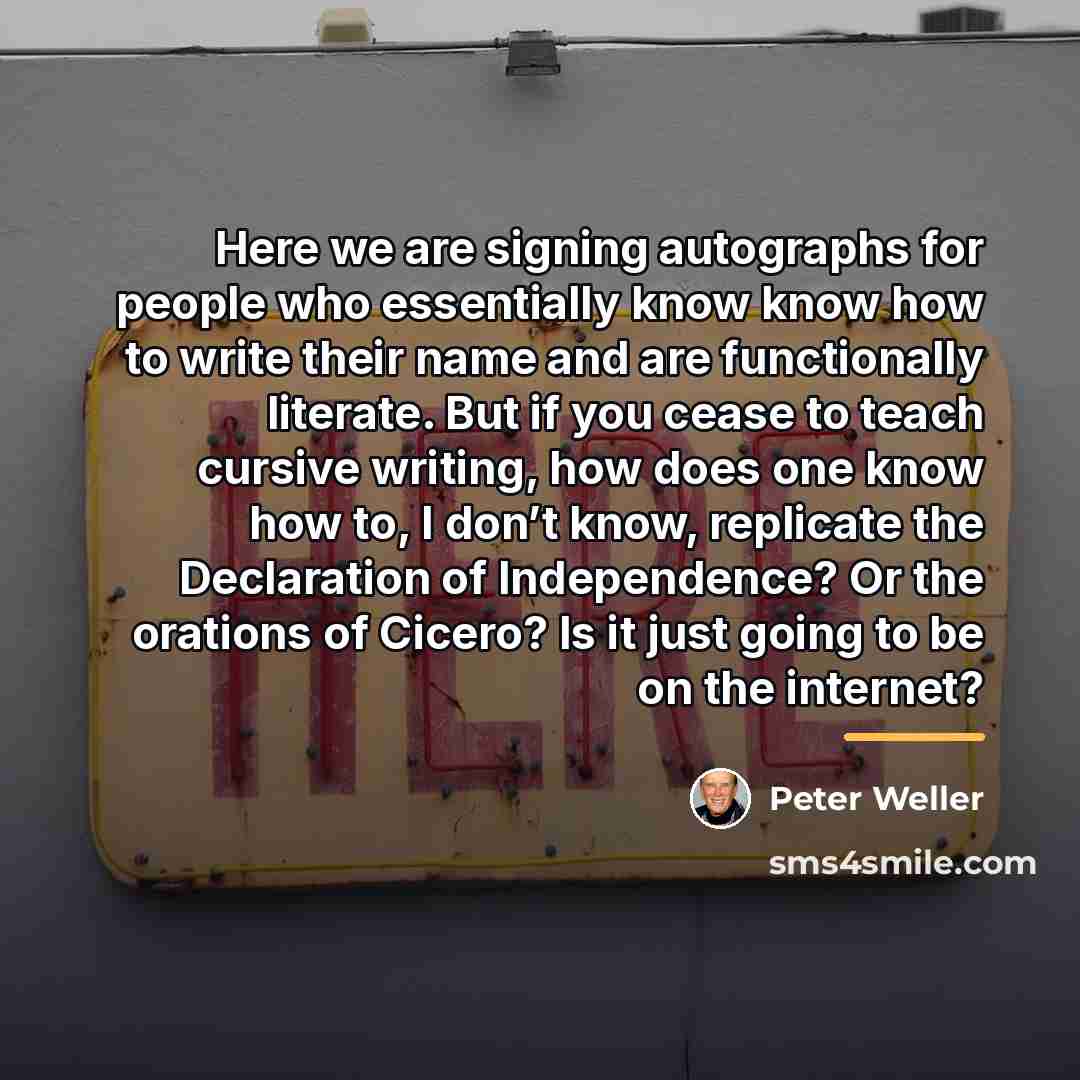 “Here we are signing autographs for people who essentially know…” quote by Peter Weller