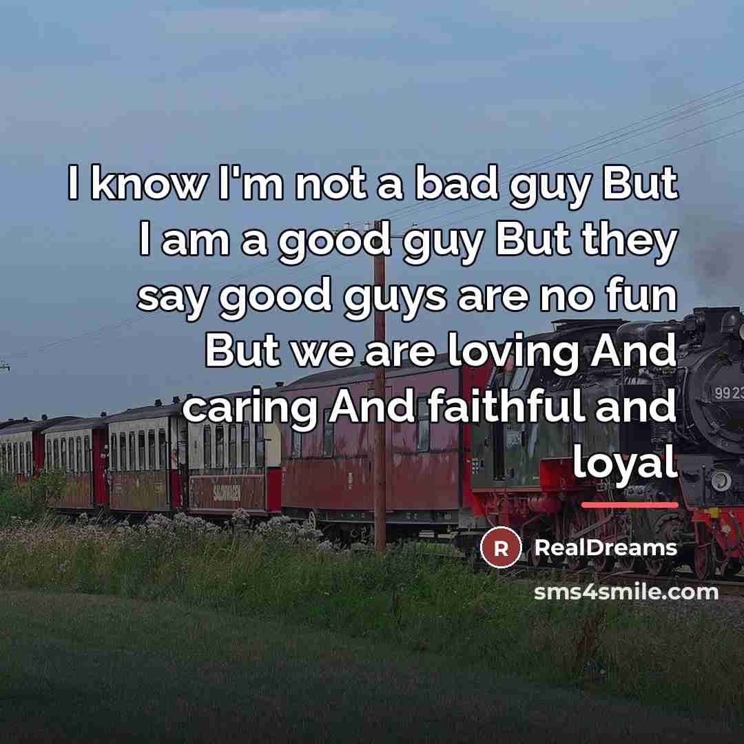 “I know I'm not a bad guy But I am…” quote by REALDREAMS