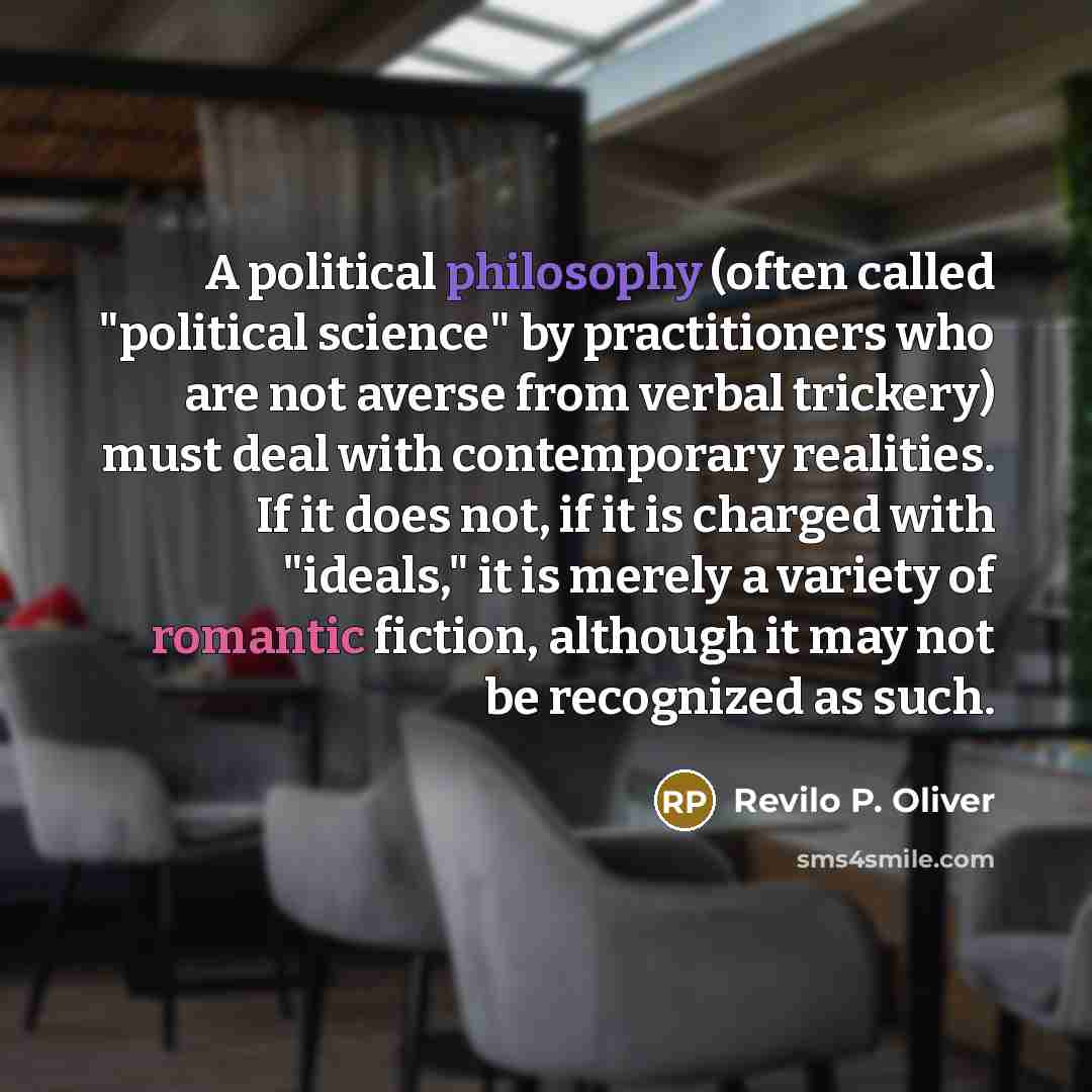 “A political philosophy (often called "political science" by practitioners who…” quote by Revilo P. Oliver