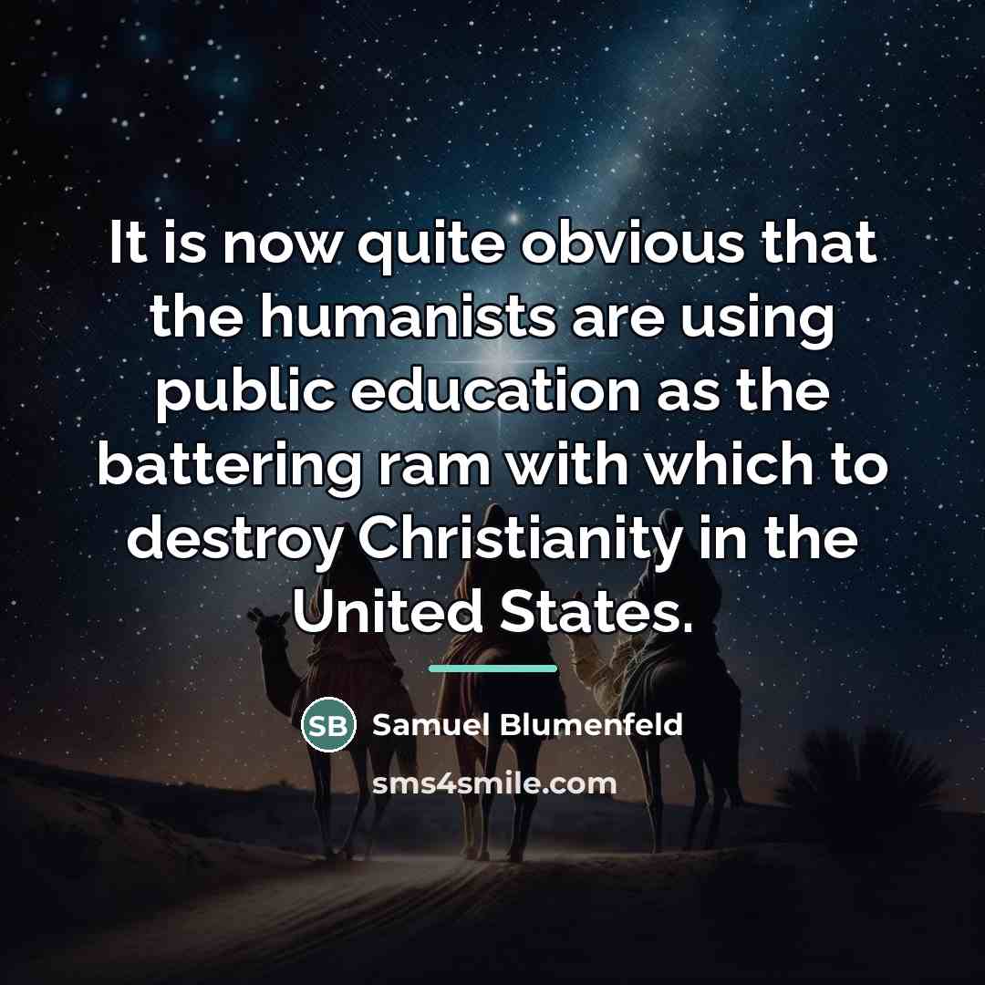 “It is now quite obvious that the humanists are using…” quote by Samuel Blumenfeld