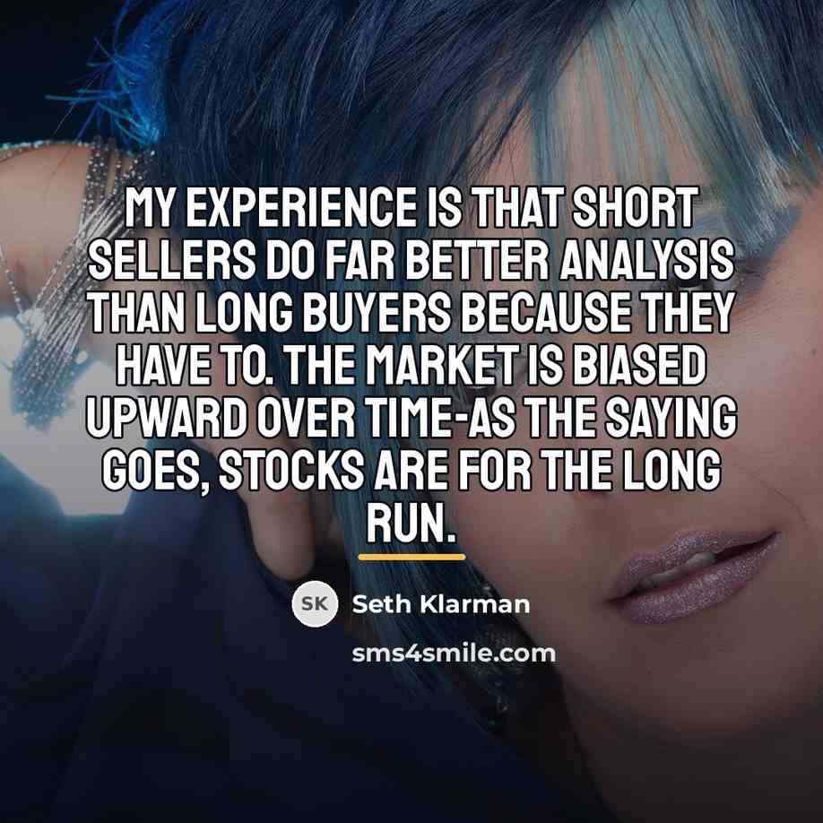 “My experience is that short sellers do far better analysis…” quote by Seth Klarman