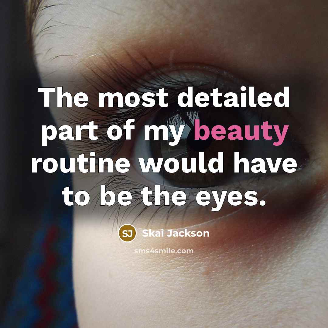 “The most detailed part of my beauty routine would have…” quote by Skai Jackson