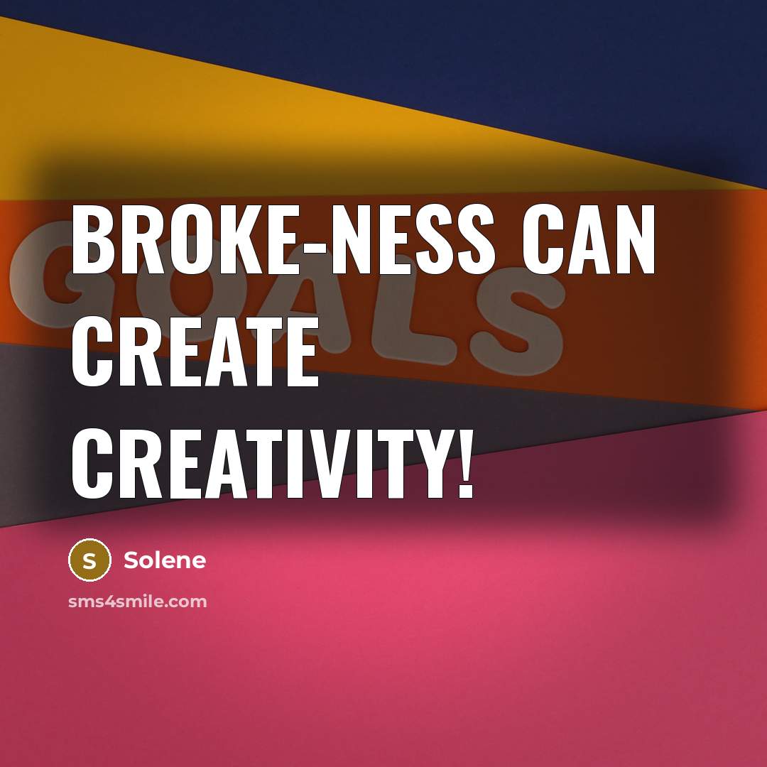 “Broke-ness can create creativity!” quote by Solene