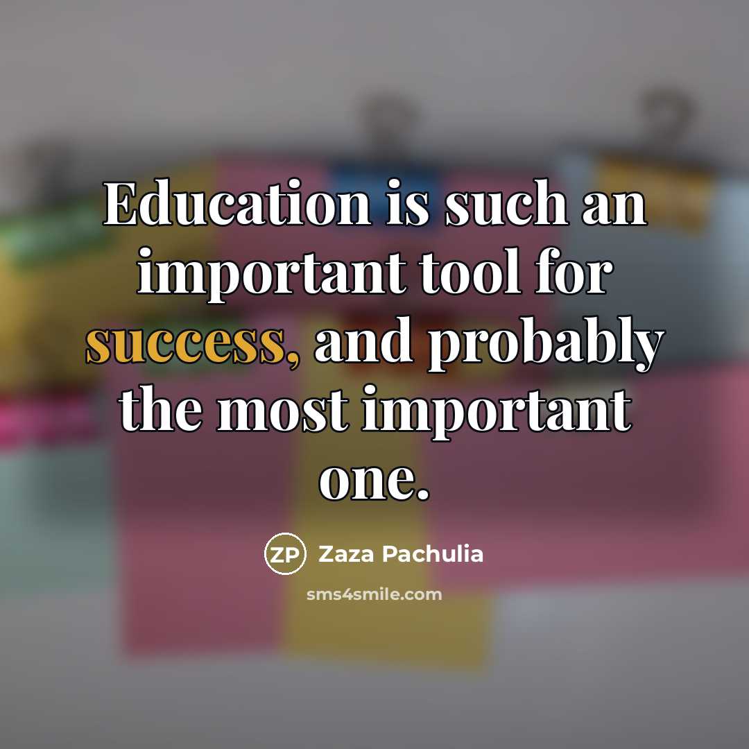 “Education is such an important tool for success, and probably…” quote by Zaza Pachulia