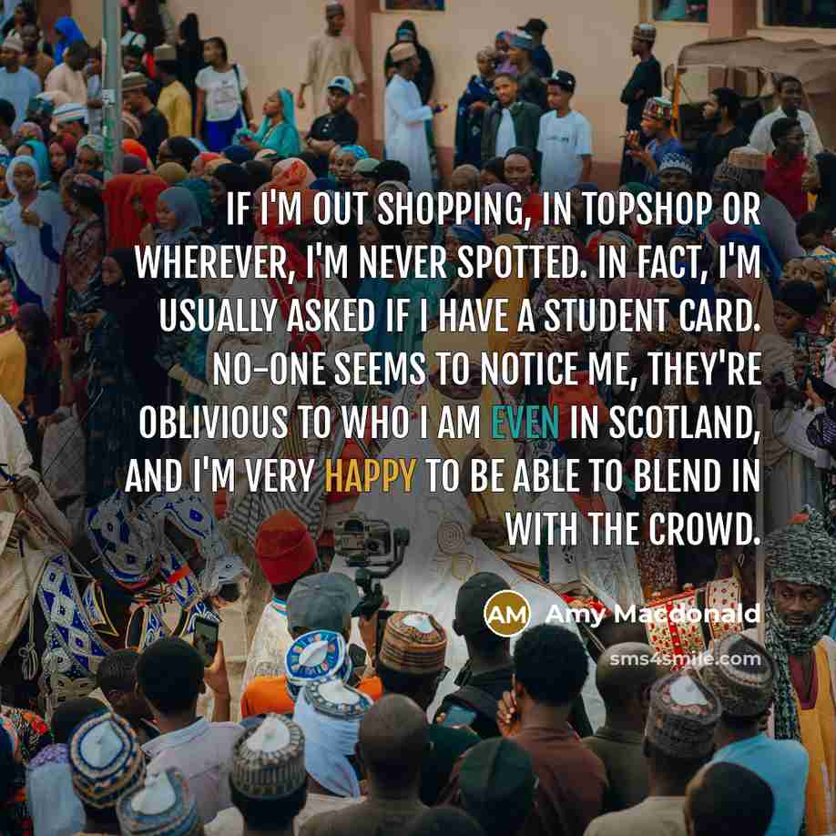 “If I'm out shopping, in Topshop or wherever, I'm never…” quote by Amy Macdonald