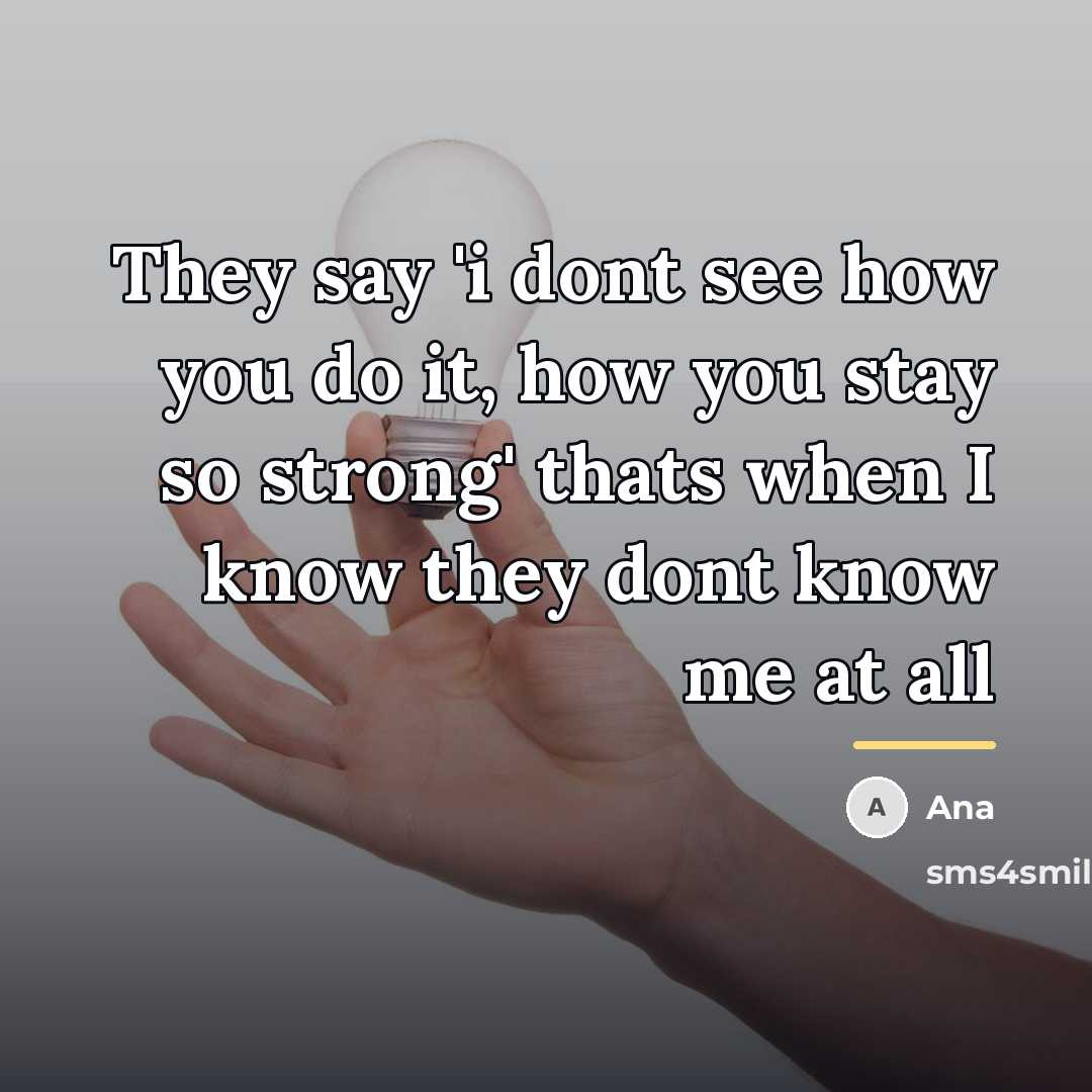 “They say 'i dont see how you do it, how…” quote by Ana