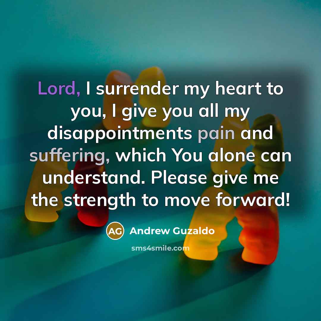 “Lord, I surrender my heart to you, I give you…” quote by Andrew Guzaldo
