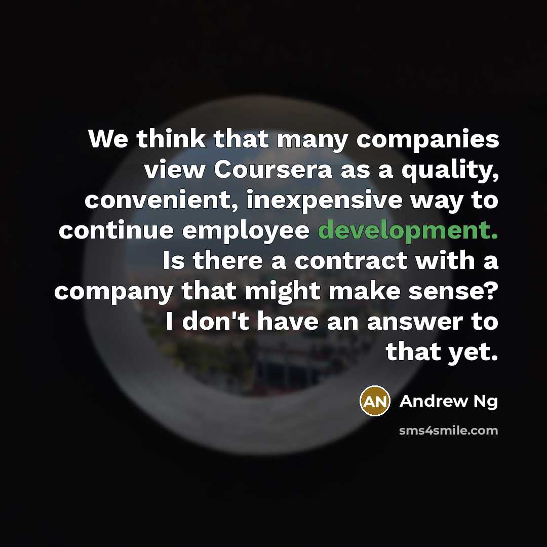 “We think that many companies view Coursera as a quality,…” quote by Andrew Ng
