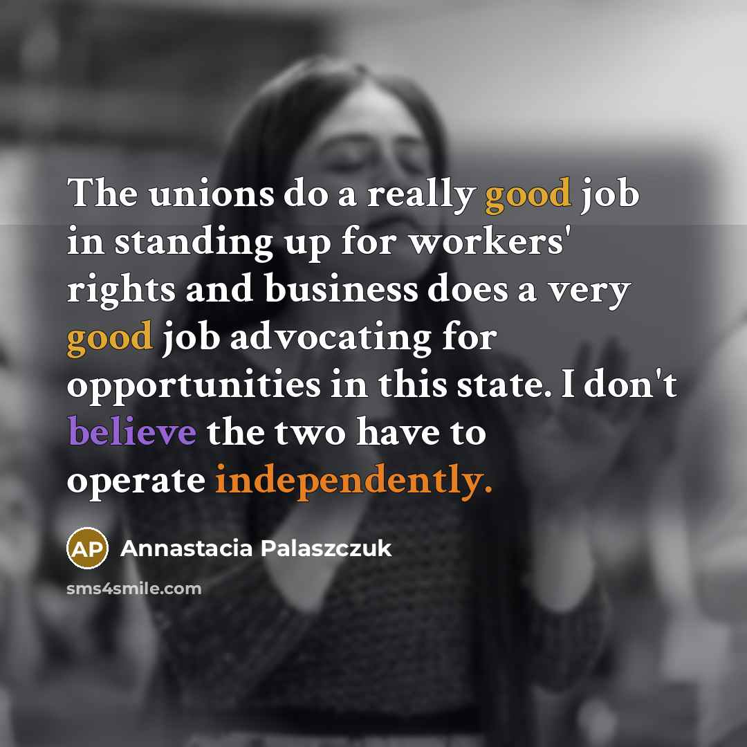 “The unions do a really good job in standing up…” quote by Annastacia Palaszczuk