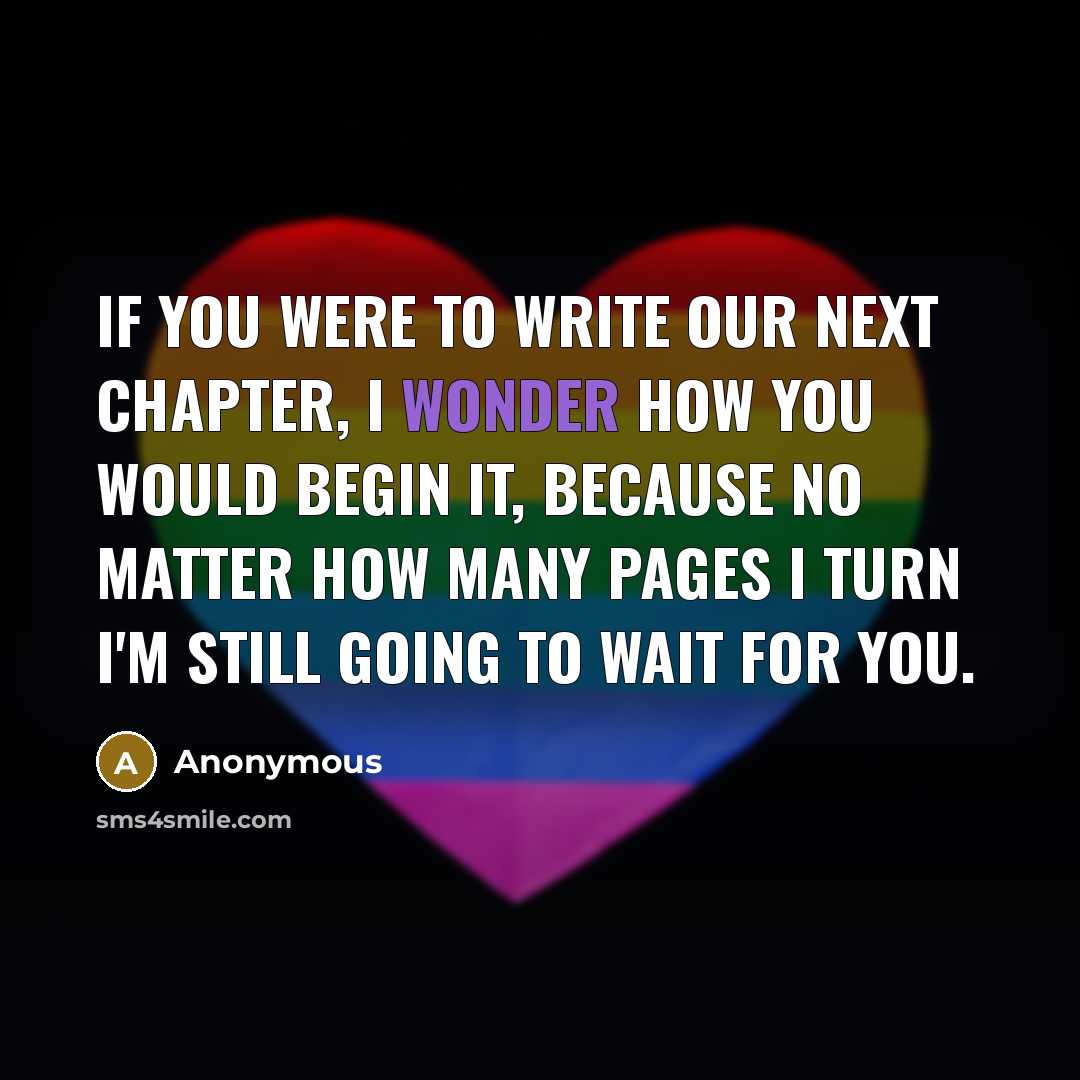 “If you were to write our next chapter, I wonder…” quote by Anonymous
