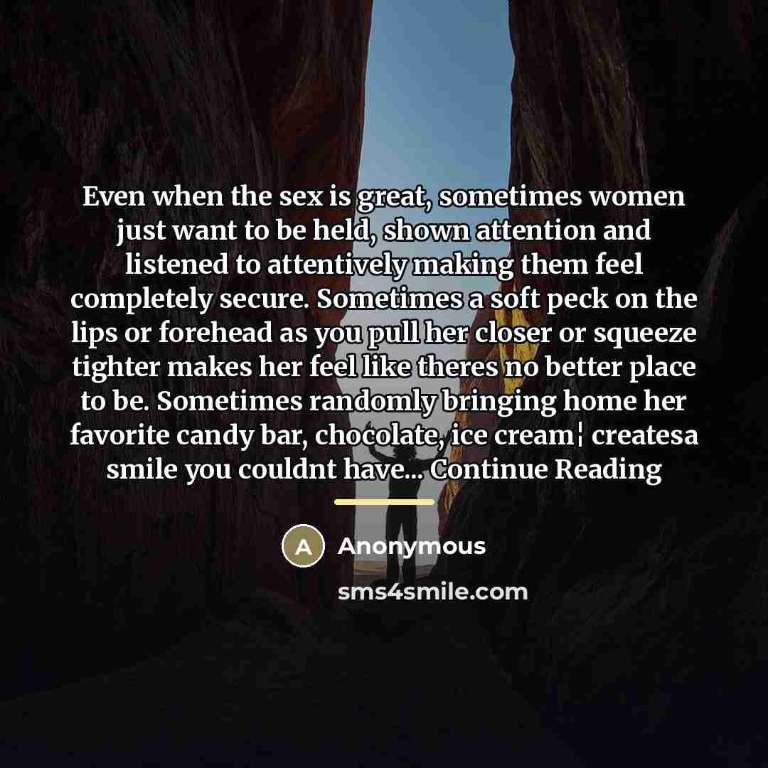 “Even when the sex is great, sometimes women just want…” quote by Anonymous