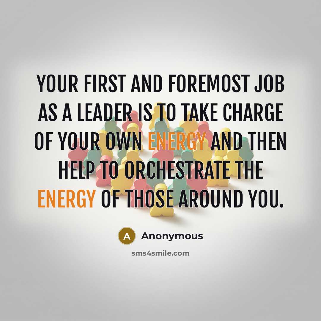 “Your first and foremost job as a leader is to…” quote by Anonymous