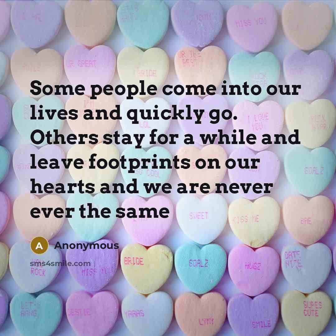 “Some people come into our lives and quickly go. Others…” quote by Anonymous