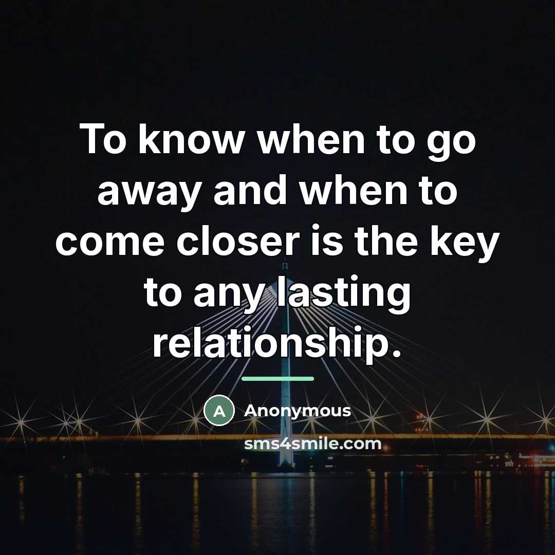 “To know when to go away and when to come…” quote by Anonymous